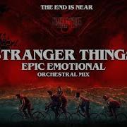 Stranger Things Epic Emotional Orchestral Mix The End Is Near