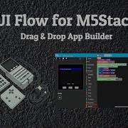 Конструктор кода UI Flow для M5Stack быстрая демонстрация