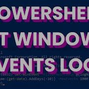 Powershell Get Windows Events Logs Get EventLog Get WinEvent Cmdlet