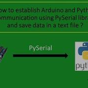 How To Establish Arduino And Python Communication And Create A Data Text File