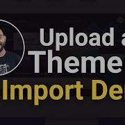 How To Upload And Install A Theme And Import Demo Data On WordPress