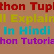 Python TUPLE Pack Unpack Compare Slicing Delete And Advantages In Hindi Python Tutorial 5