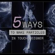 5 Ways To Make Particles In TouchDesigner