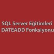 SQL Server Da DATEADD Fonksiyonu