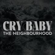 The Neighbourhood Cry Baby Lyrics