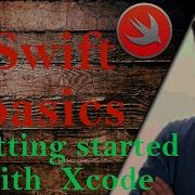 Swift Basics First Swift Project In Xcode Build And Run Application Let And Var Variable Types