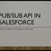 API Pub Sub на основе GRPC в Salesforce Часть 1 из 2 Теория