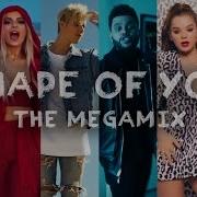 SHAPE OF YOU The Megamix Ft Selena Gomez TØP Ariana Grande Justin Bieber And More