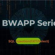 Обучение BWAPP для начинающих 2026 SQL инъекция Урок по GET Select