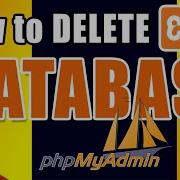 How To Drop Delete Or Remove Database Phpmyadmin Without Coding