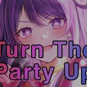 Nightcore Turn The Party Up Lyrics Switching Vocals Miss Amani