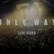 Planetshakers Only Way Official Music Video