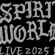 SPIRITWORLD LIVE In Berkeley 2025 PART 1 Of 2