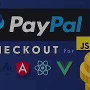 PayPal Checkout 2 0 Monetize React Angular Vue Quickly