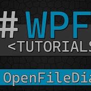 Учебник C WPF 10 OpenFileDialog Выбор файлов