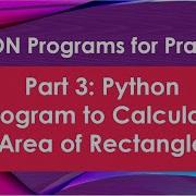 Part 3 Python Program To Calculate Area Of Rectangle