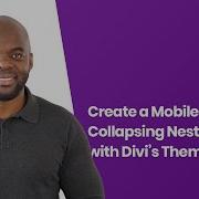 How To Create A Mobile Collapsing Nested Menu With Divi S Theme Builder