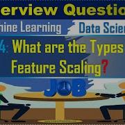 54 What Are The Types Of Feature Scaling Data Science Machine Learning Interview Question