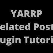 Yet Another Related Posts Wordpress Plugin Setup Tutorial YARPP