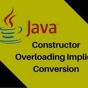 7 7 Constructor Example In Java Constructor Overloading Implicit Conversion