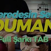 DUMAN Neredesin Sen TAB Full Şarkı