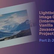 Lightbox Image Gallery Intermediate Vanilla Javascript Project Part 2 Javascript