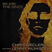 We Are The Ones Chris Declercq Featuring Lemmy Kilmister Of Motörhead