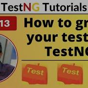 P13 How To Group Your Tests In TestNG TestNG Testing Framework