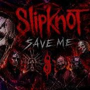 Slipknot And Rap Save Me 2026