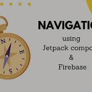 Navigation Tutorial Firebase Jetpack Compose 2022