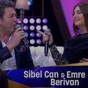 Sibel Can Emre Kınay BERİVAN