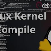 How To Compile The Linux Kernel