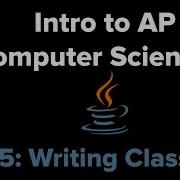 AP Computer Science Unit 5 Writing Classes