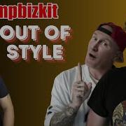 LIMP BIZKIT OUT OF STYLE Reaction And Commentary