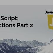 JavaScript Functions Part 2