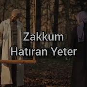 Zakkum Hatıran Yeter Sözleri