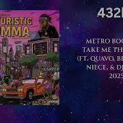Metro Boomin Take Me Thru Dere Ft Quavo Breskii YKNIECE DJ Spinz 432hz
