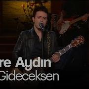 Emre Aydın Git Gideceksen Sarı Sıcak