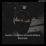 Secrets 2 Scratch Slowed Bass Boosted
