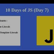 Day 7 JavaSript Tutorial Template Literals Tagged Template Literals