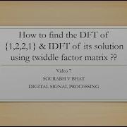 How To Find The DFT Of 1 2 2 1 And IDFTof Its Solution Using Twiddle Factor Matrix INFOtainment