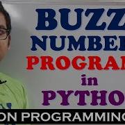 BUZZ NUMBER PROGRAM IN PYTHON PROGRAMMING PYTHON PROGRAMMING