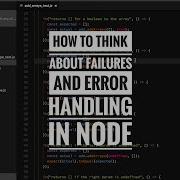 How To Think About Failures And Error Handling In Node
