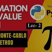 Lecture 2 I Estimate The Approximate Value Of Pi Using The Monte Carlo Method In Python I