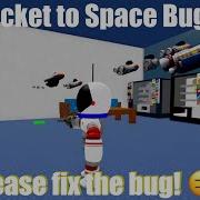 Rocket To Space Bug 1