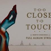 Too Close To Touch The Air In Me