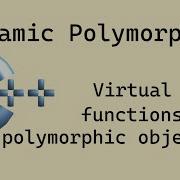 C Basics Polymorphism Part 1 Virtual Functions Polymorphic Objects