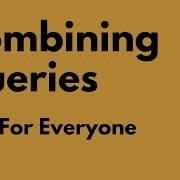 SQL For Everyone Tutorial 32 Combining Queries