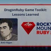 DragonRuby Game Toolkit Lessons Learned By Amir Rajan