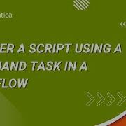 Trigger A Script Using A Command Task In A Taskflow